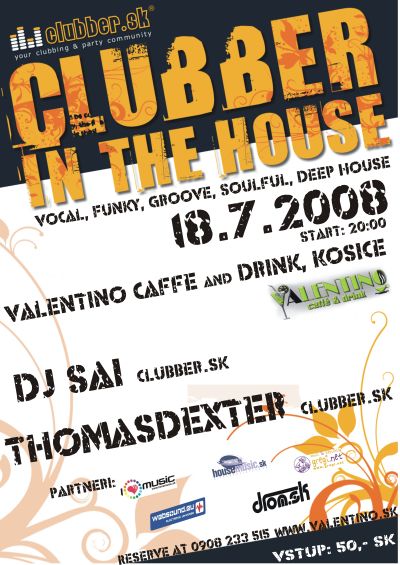 Clubber In The House, 18.7.08 @ Valentino Caffe and Drink, Kosice
